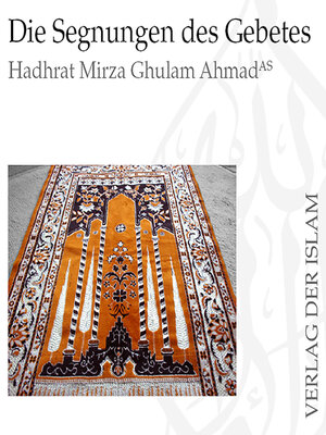 cover image of Die Segnungen des Gebetes | Hadhrat Mirza Ghulam Ahmad